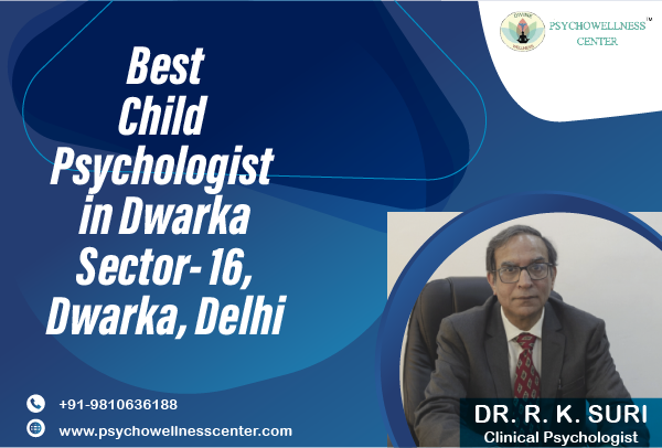 Best Child Psychologist in Dwarka Sector 16 Dwarka Delhi